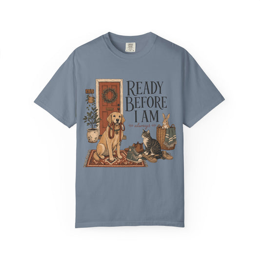 "Ready Before I Am, Always" Golden Retriever, Cat & Bunny T-Shirt