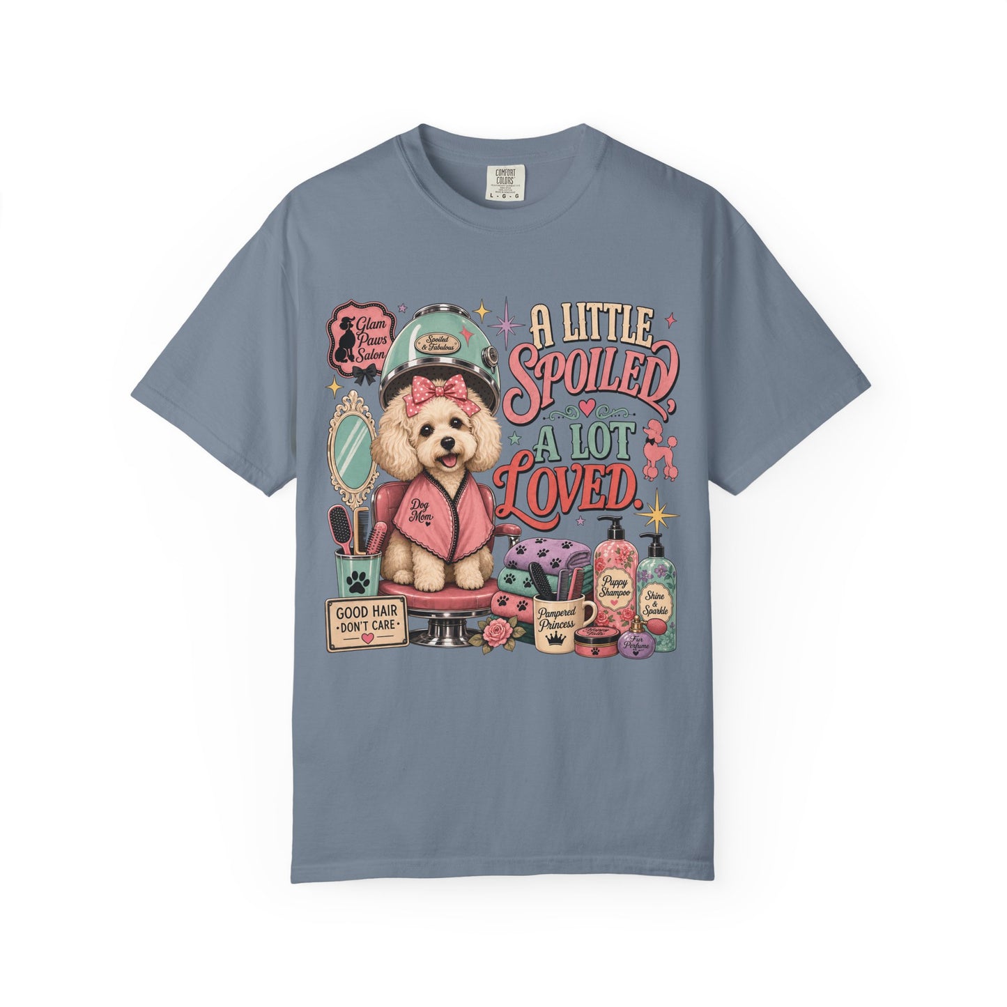 A Little Spoiled a Lot Loved — Cute Pet Lover T-Shirt