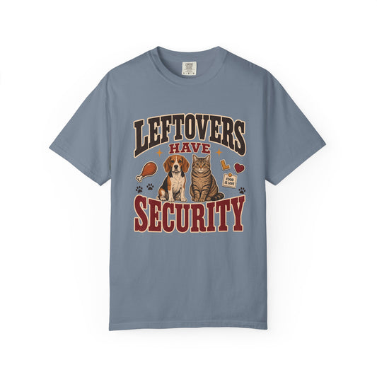 Leftovers Have Security T-Shirt – Funny Dog & Cat Pet Parent Tee