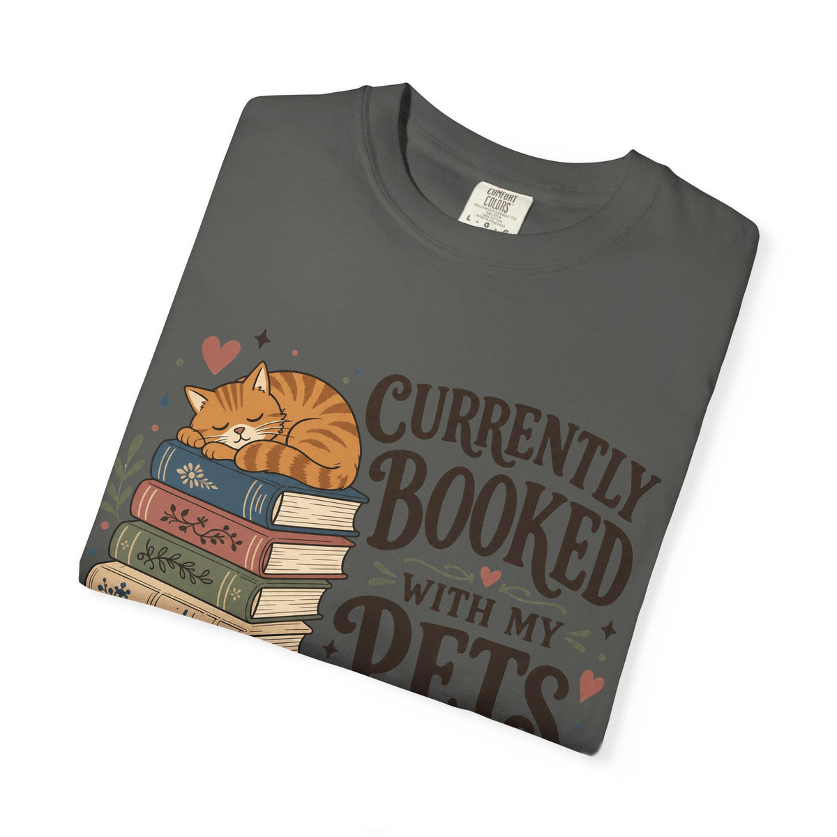 Currently Booked With My Pets Shirt— Cute Pet Lover T-Shirt