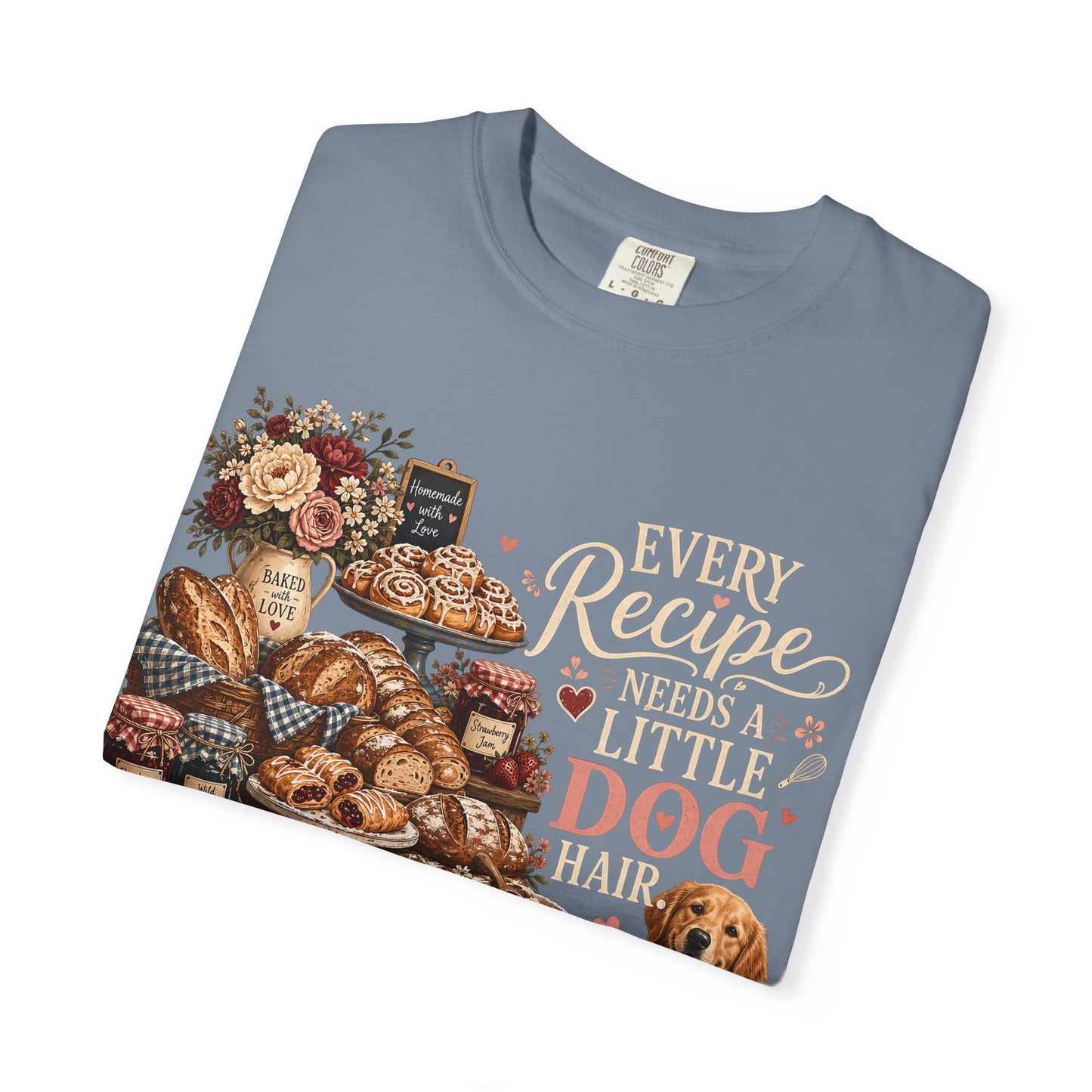 Every Recipe Needs a Little Dog Hair T-Shirt
