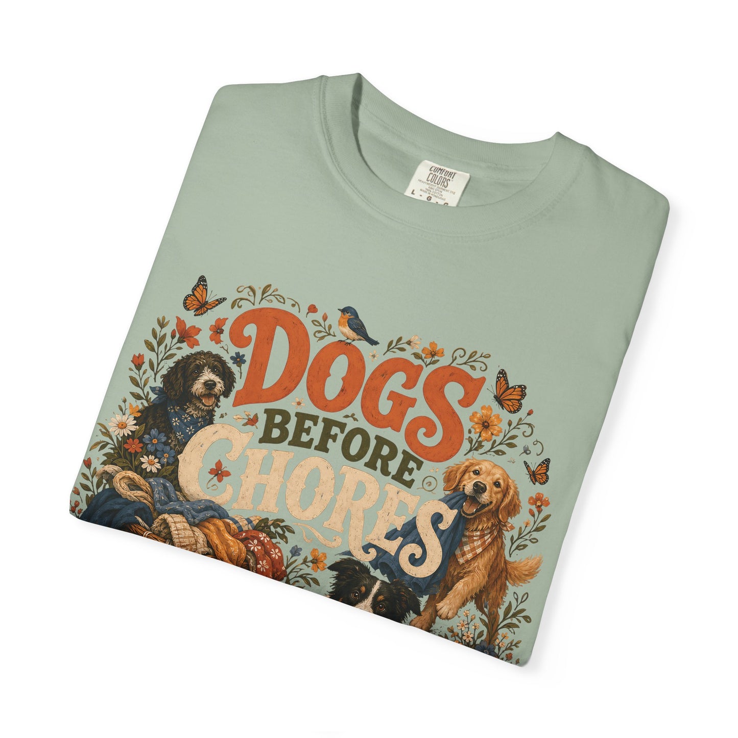 Dogs Before Chores T-Shirt Dog Mom