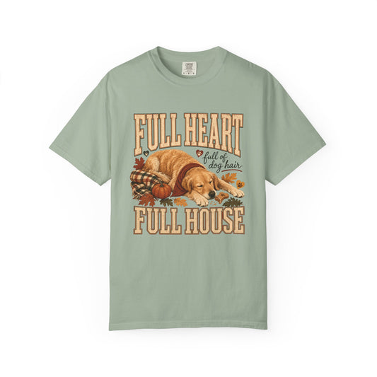 Full Heart Full House Full of Dog Hair T-Shirt – Funny Dog Mom Fall Tee