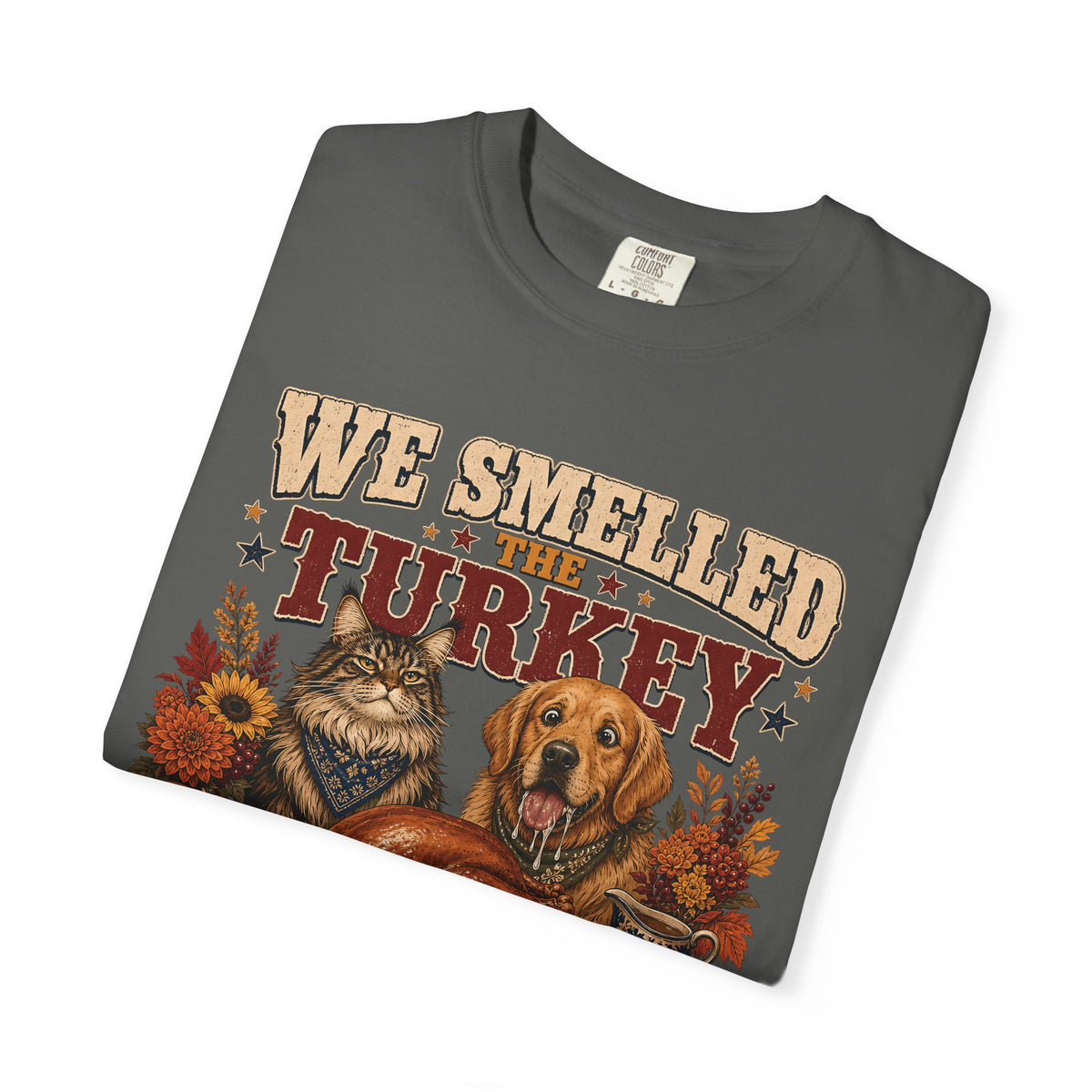 We Smelled the Turkey – Funny Thanksgiving Dog & Cat T-Shirt