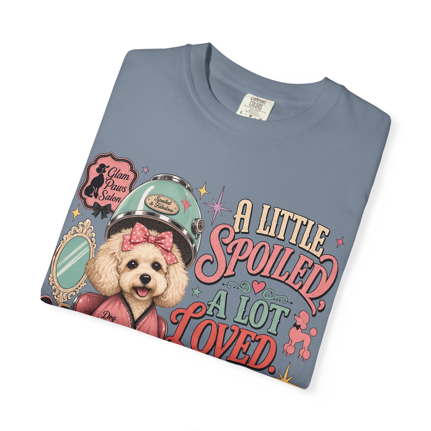 A Little Spoiled a Lot Loved — Cute Pet Lover T-Shirt