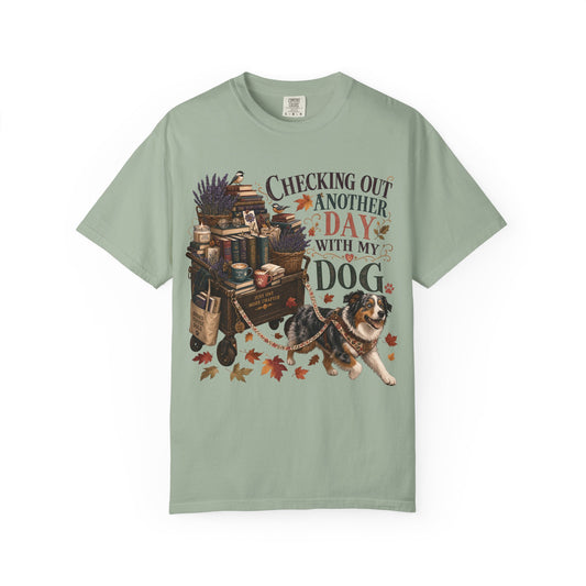 Checking Out Another Day With My Dog T-Shirt
