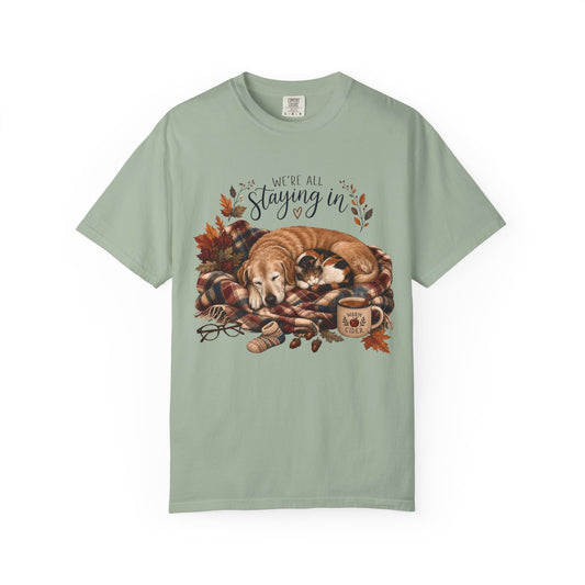 We’re All Staying In T-Shirt – Cozy Dog & Cat Pet Parent Fall Tee
