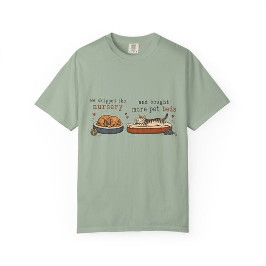 We Skipped the Nursery Pet Parent T-Shirt – Funny Dog and Cat Tee