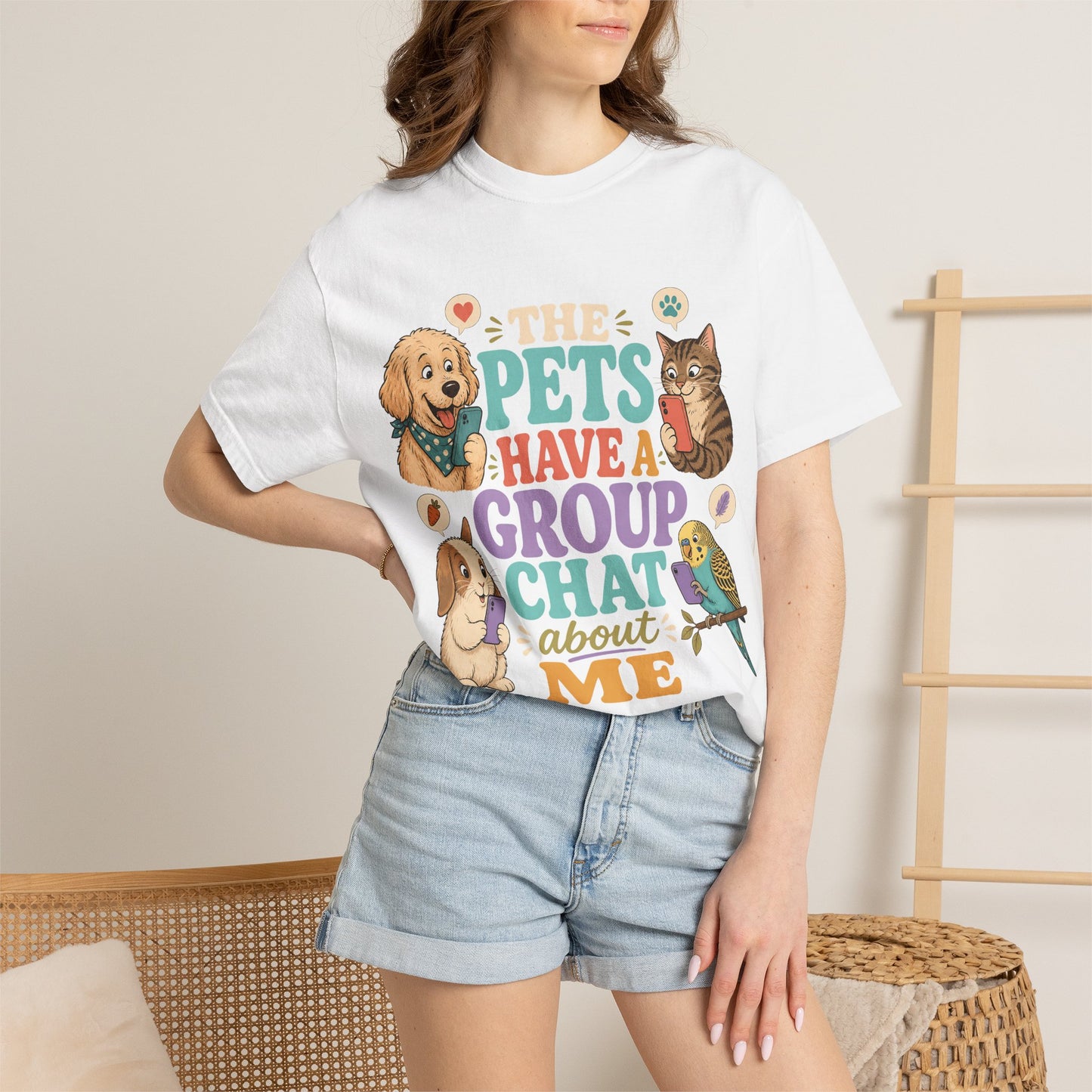 The Pets Have a Group Chat About Me T-Shirt