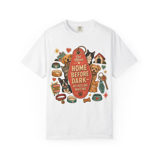Home Before Dark Pet Mom — Cute Pet Lover T-Shirt