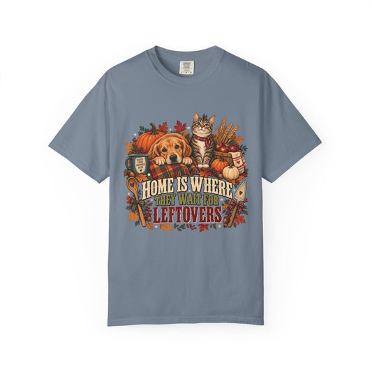 Home Is Where They Wait for Leftovers T-Shirt – Thanksgiving Pet Lover Tee