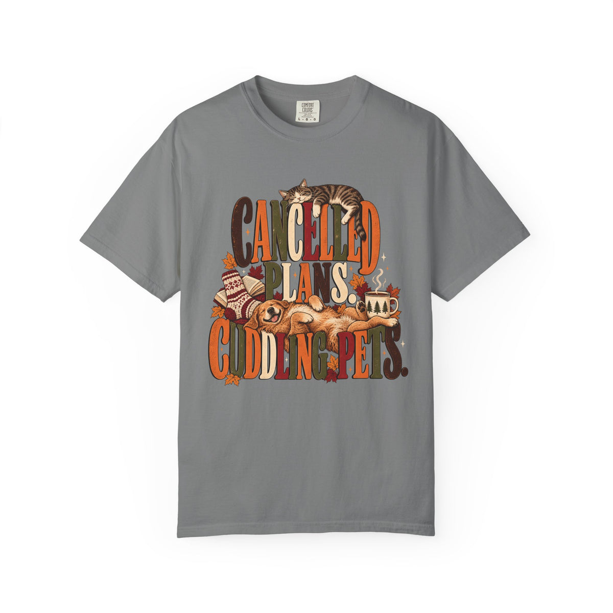 Cancelled Plans Cuddling Pets T-Shirt – Cozy Dog & Cat Pet Lover Tee