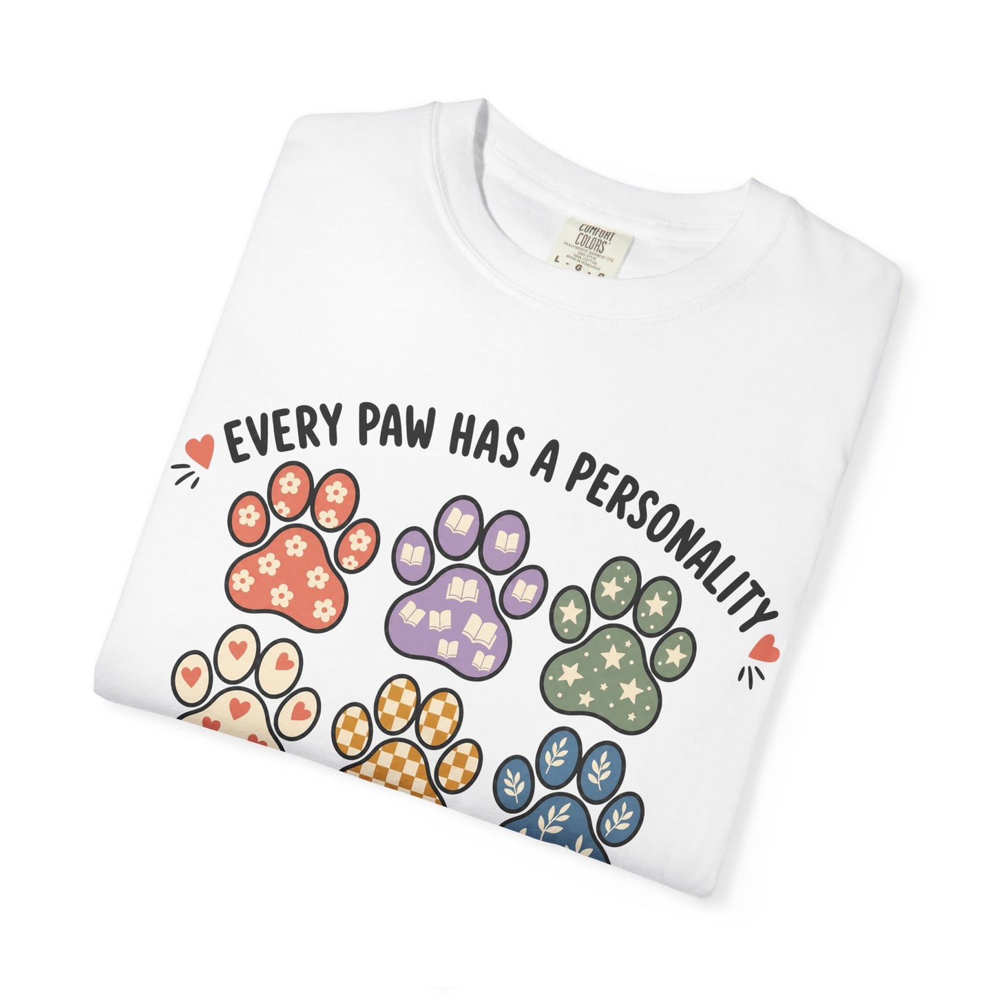 Every Paw Has a Personality  — Cute Pet Lover T-Shirt