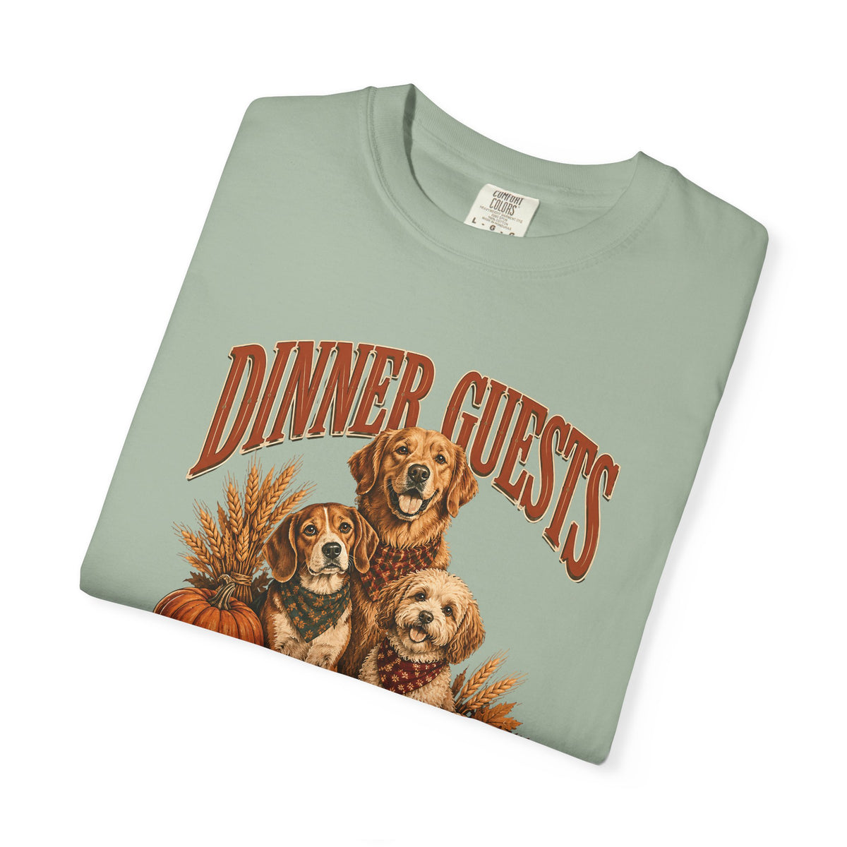 Dinner Guests With Tails T-Shirt – Thanksgiving Dog Lover Tee