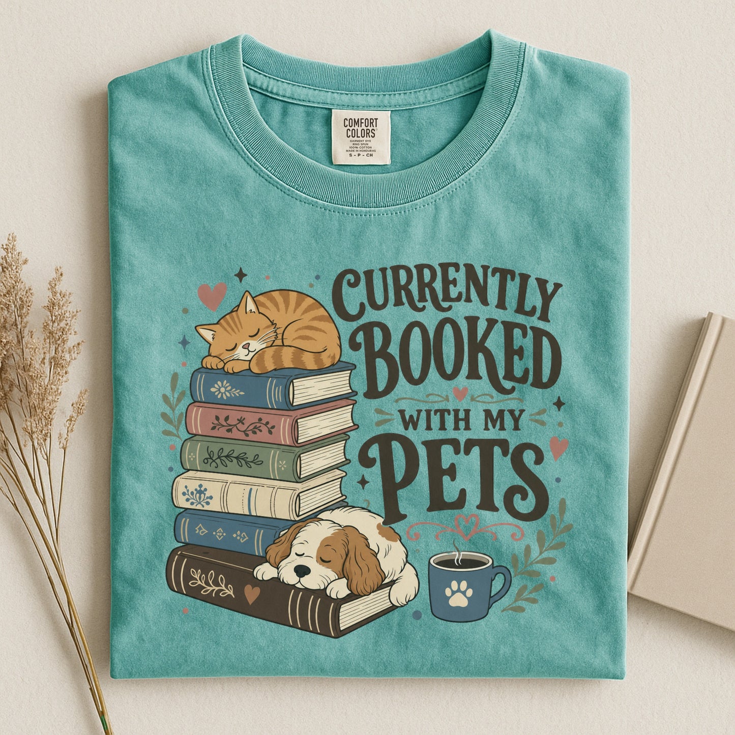 Currently Booked with My Pets T-Shirt - Pet Parent - Dog Mom - Cat Mom