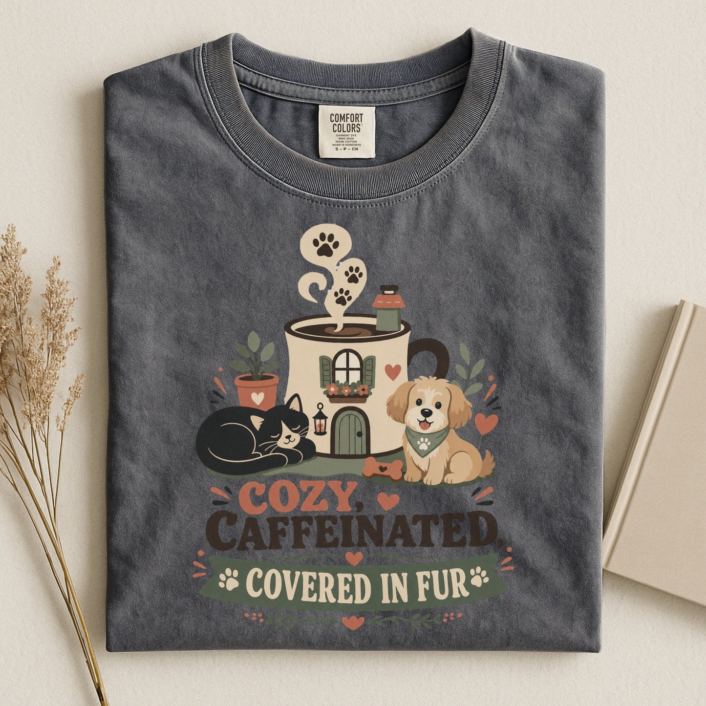 Cozy, Caffeinated & Covered in Fur T-Shirt - Pet Parent Funny - Cute Dog Mom - Cute Cat Mom