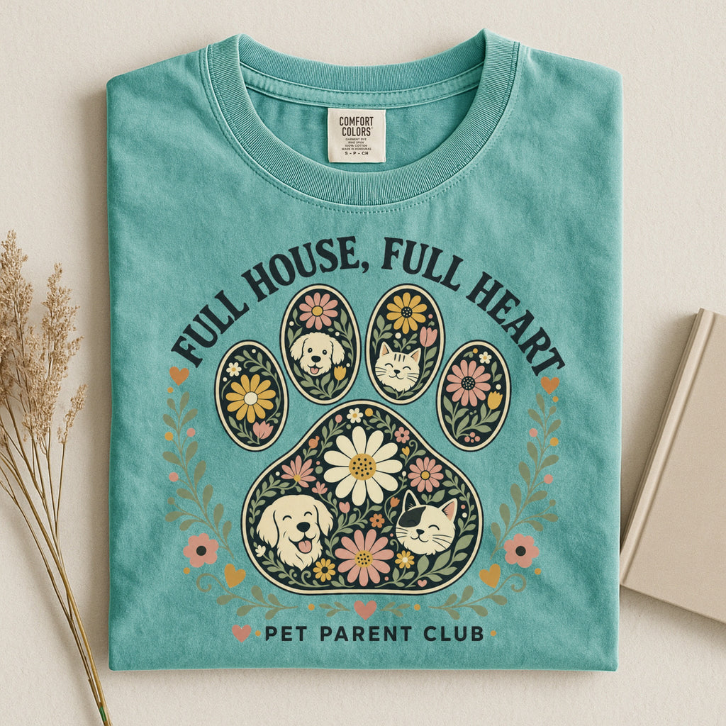 Full House, Full Heart - Pet Parent T-Shirt - Pet Parent Funny - Cute Dog Mom - Cute Cat Mom