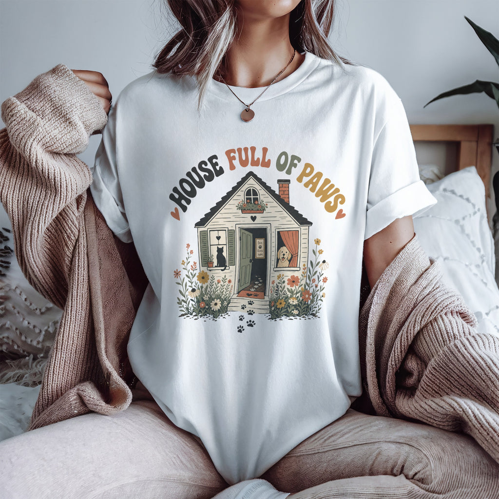 House Full of Paws - Pet Parent T-Shirt -Pet Parent Funny - Cute Dog Mom - Cute Cat Mom