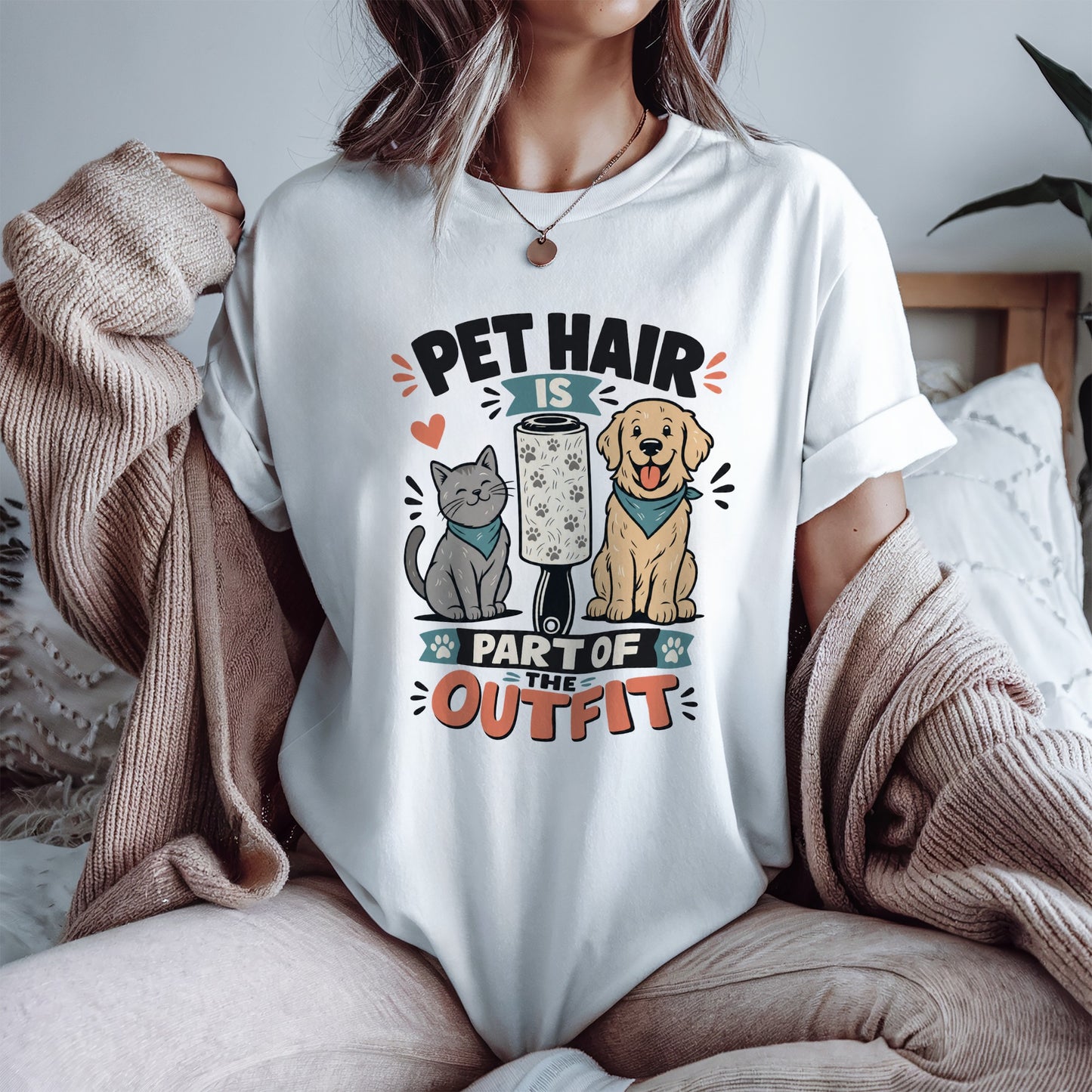 Pet Hair is Part of the Outfit - Gift for Pet Parents