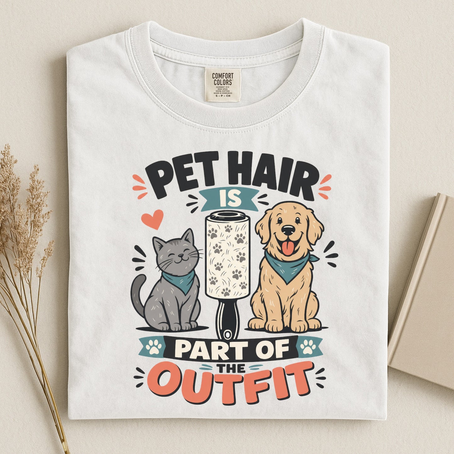 Pet Hair is Part of the Outfit - Gift for Pet Parents