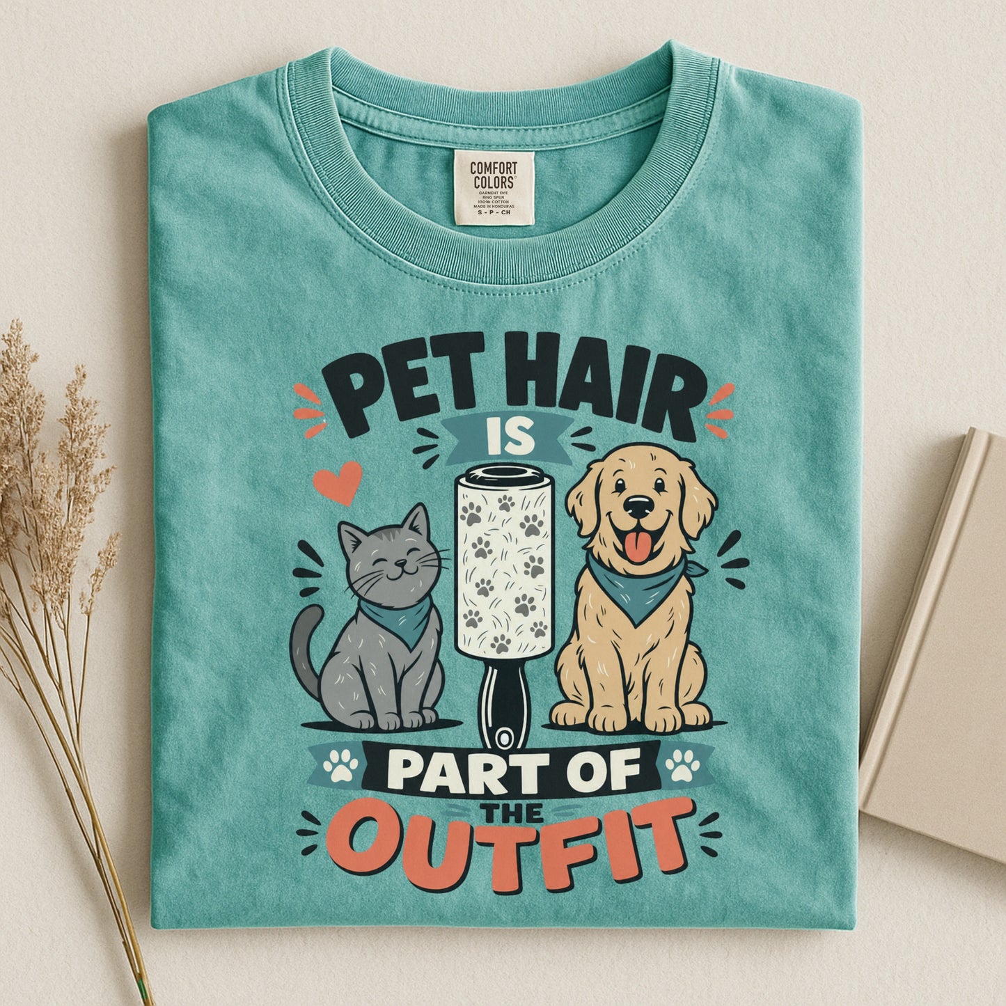 Pet Hair is Part of the Outfit - Gift for Pet Parents