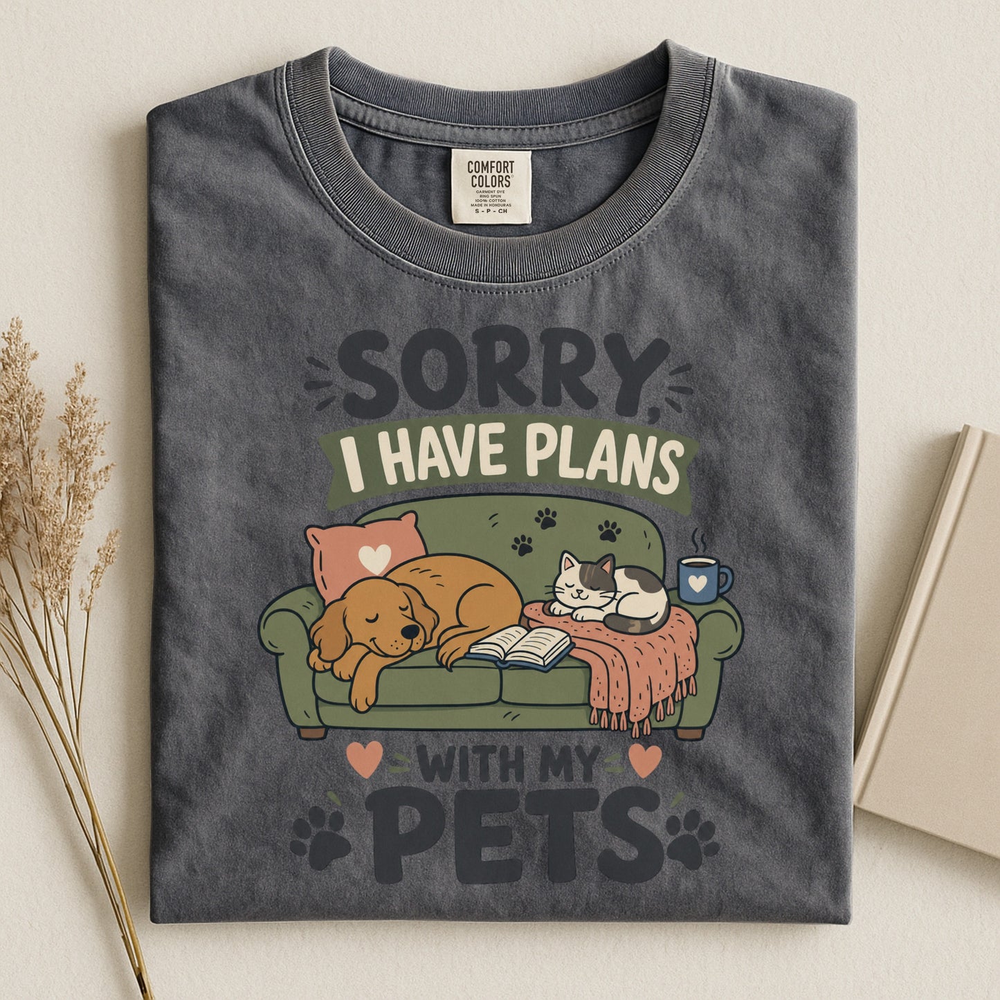Sorry I Have Plans With My Pets - Gift for Pet Parents