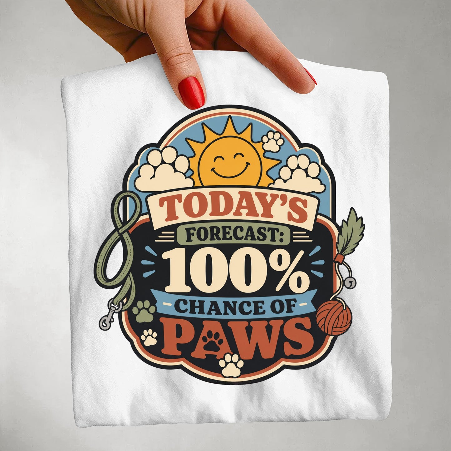 Today's Forecast: 100% Chance of Paws - Gift for Pet Parents