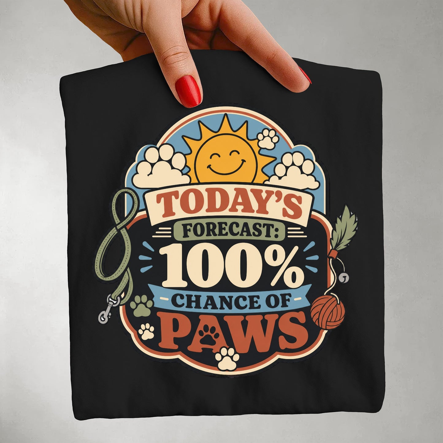 Today's Forecast: 100% Chance of Paws - Gift for Pet Parents