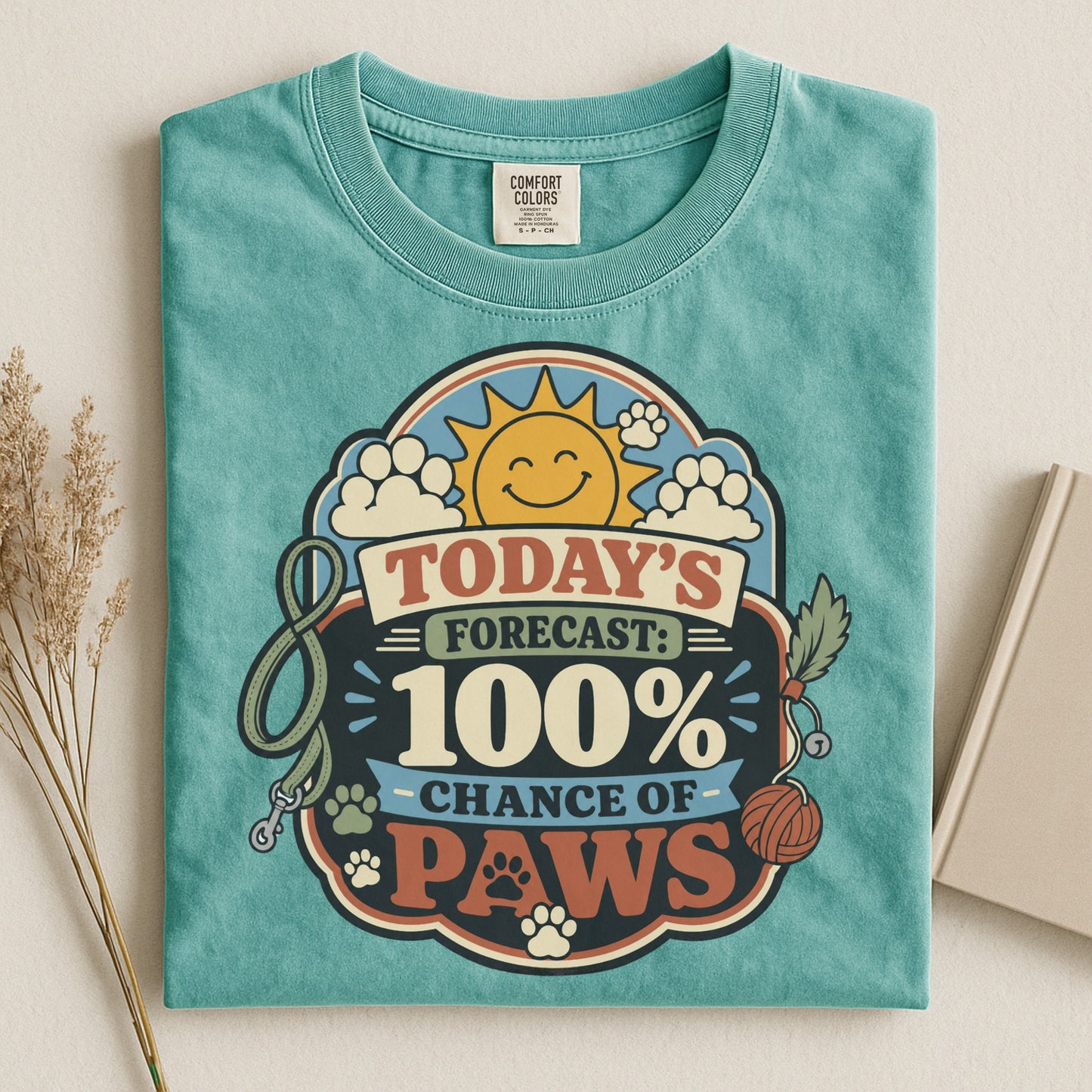 Today's Forecast: 100% Chance of Paws - Gift for Pet Parents