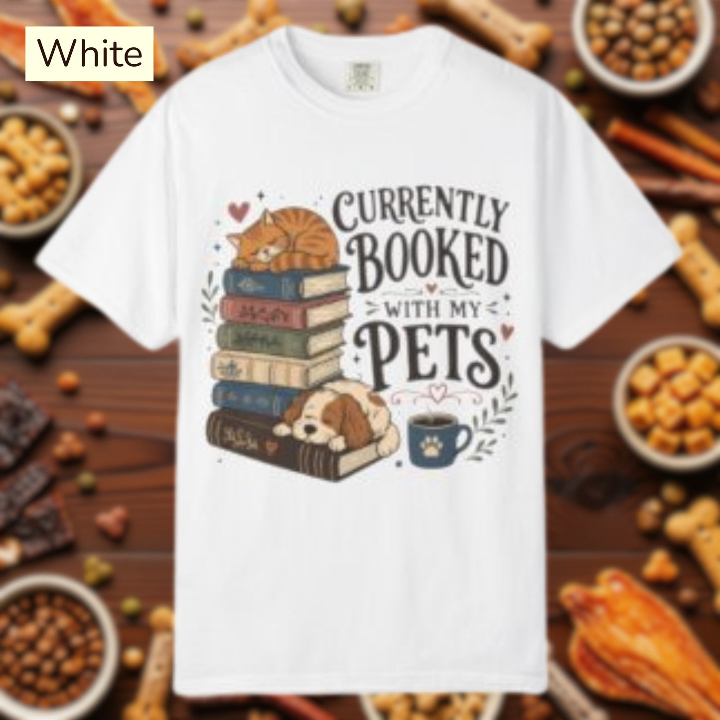 Currently Booked With My Pets Shirt— Cute Pet Lover T-Shirt