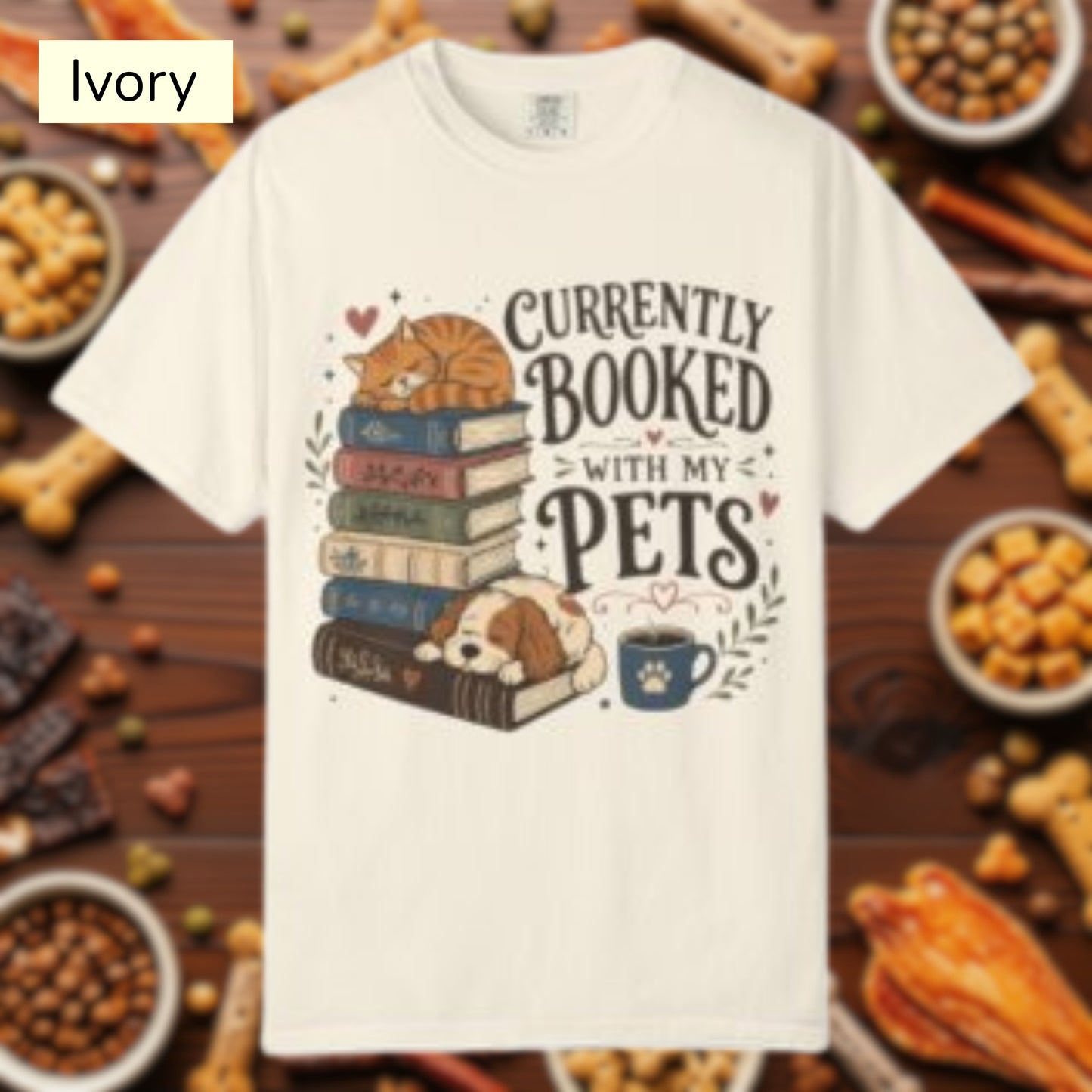 Currently Booked With My Pets Shirt— Cute Pet Lover T-Shirt