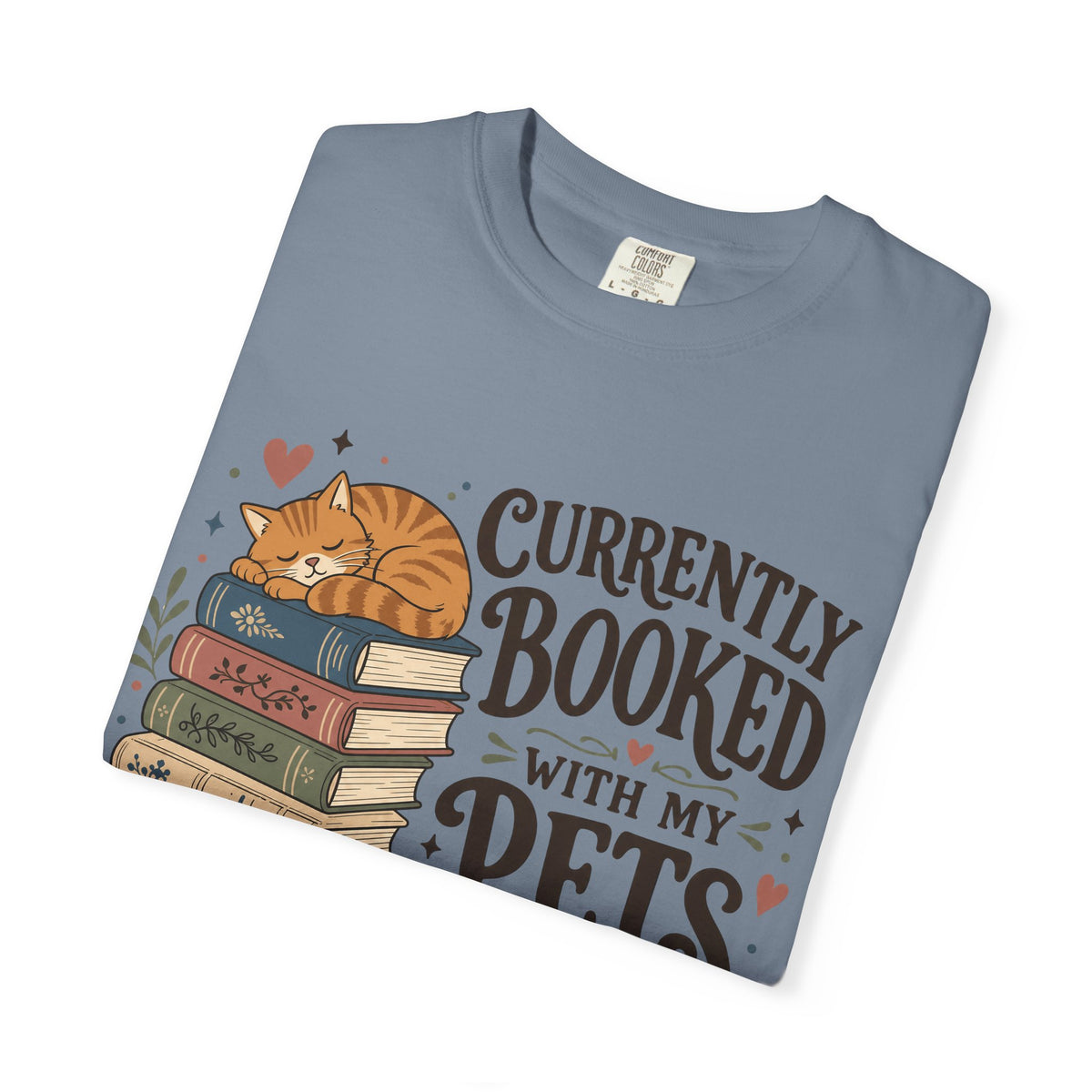 Currently Booked With My Pets Shirt— Cute Pet Lover T-Shirt