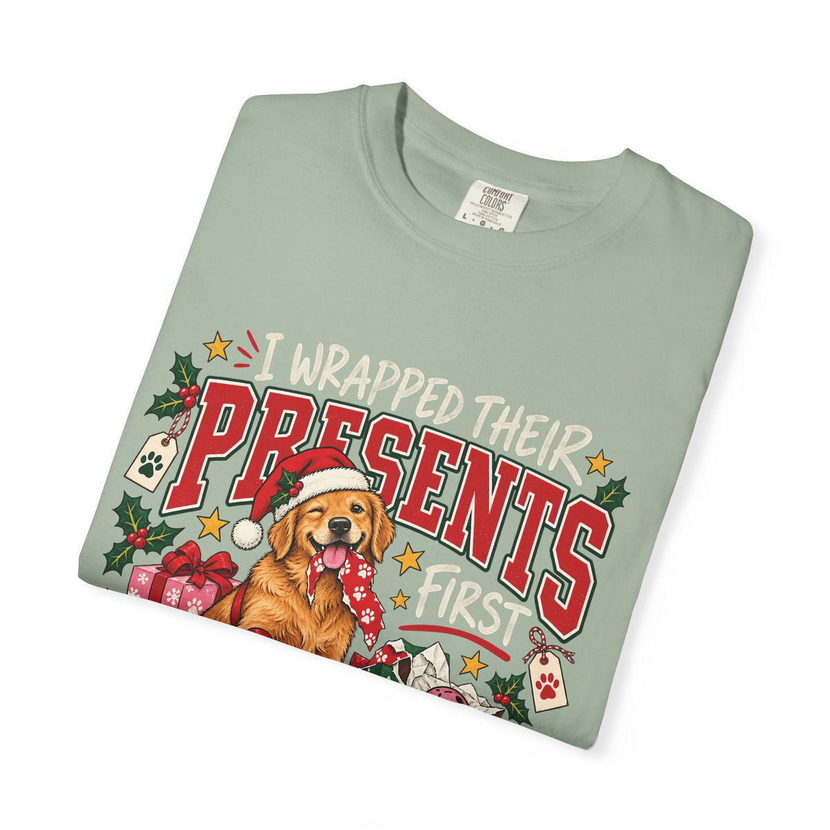 I Wrapped Their Presents First T-Shirt – Funny Christmas Dog Lover Tee