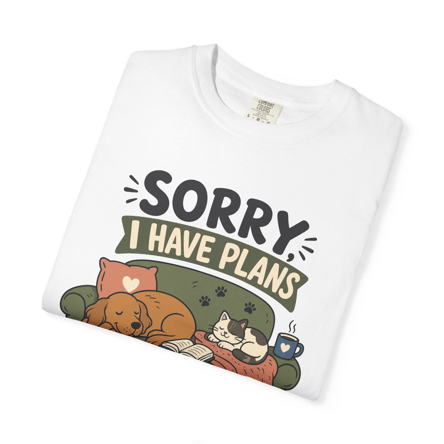 Sorry I Have Plans With My Pets — Cute Pet Lover T-Shirt