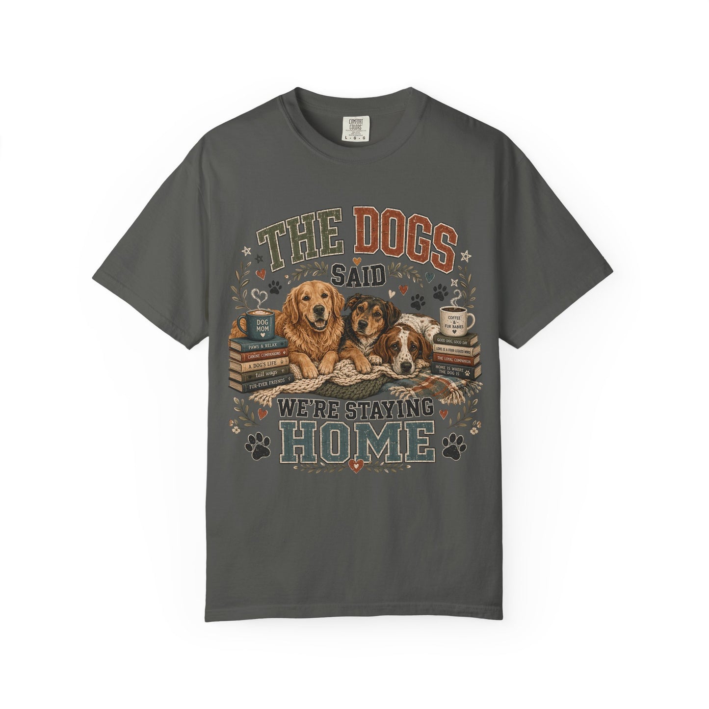 Dog Mom Staying Home Graphic - Cute Pet Lover T-Shirt