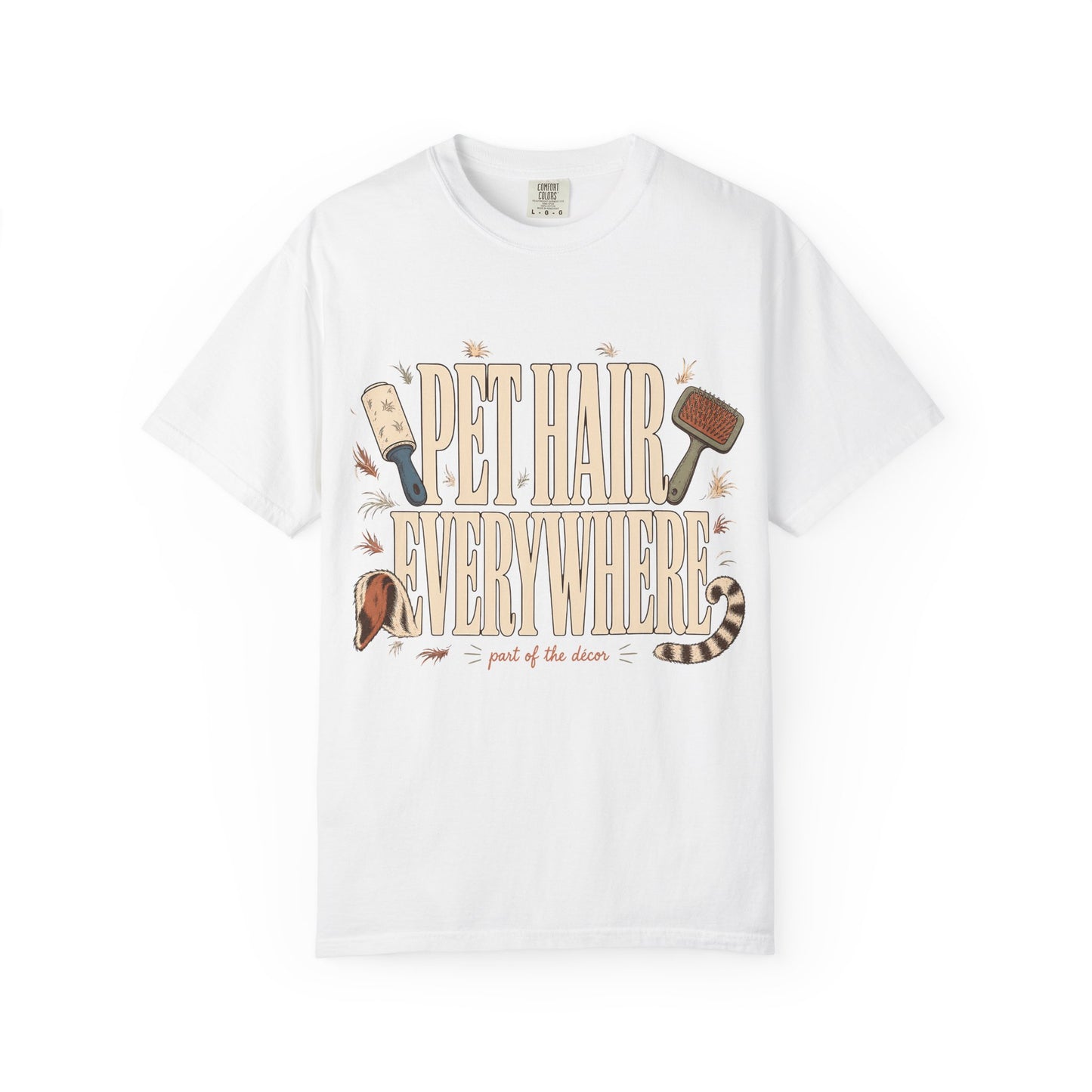 "Pet Hair Everywhere, Part of the Décor" Funny Pet Owner T-Shirt