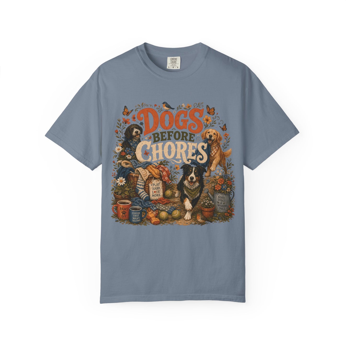Dogs Before Chores T-Shirt Dog Mom