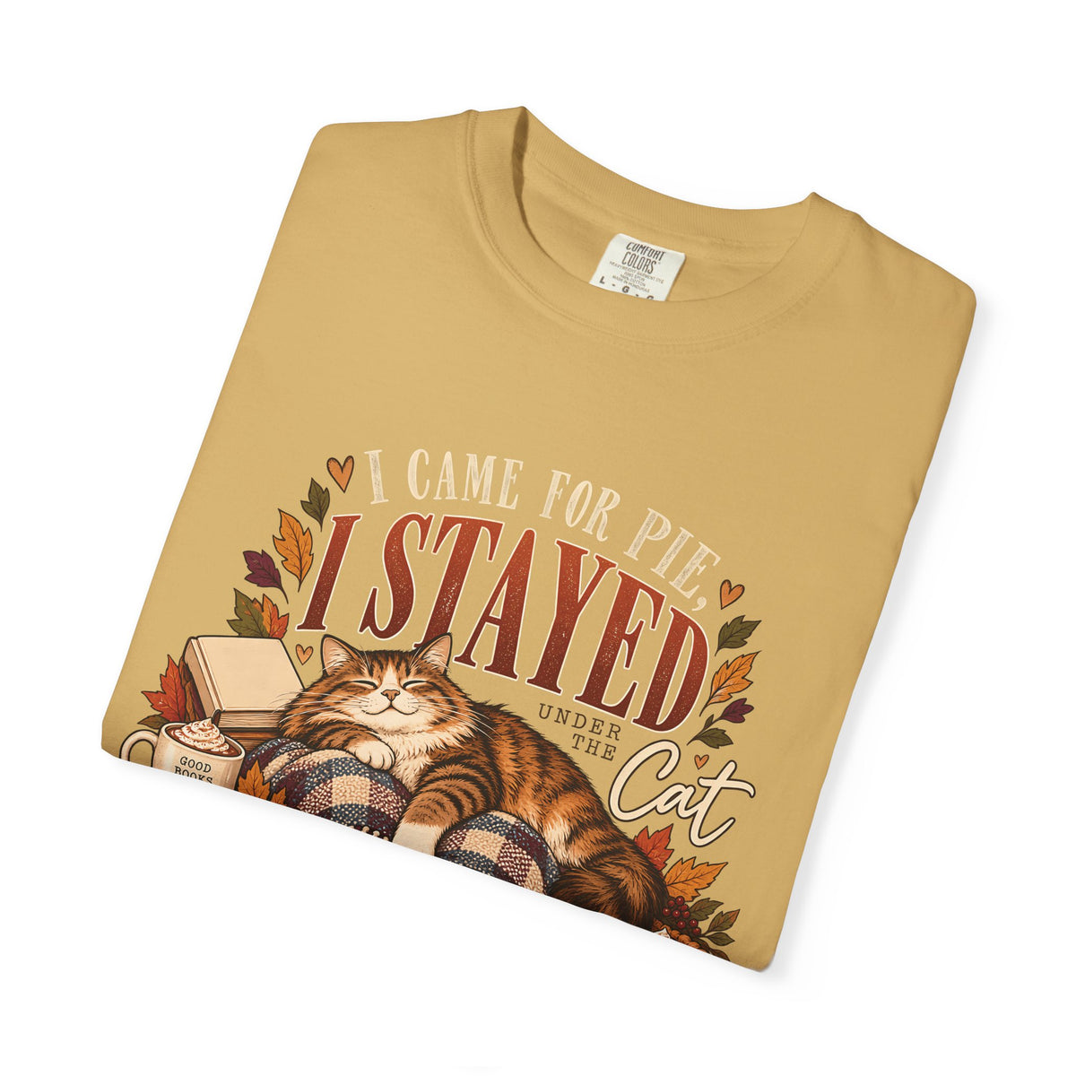 I Came for Pie I Stayed Under the Cat T-Shirt – Funny Thanksgiving Cat Tee