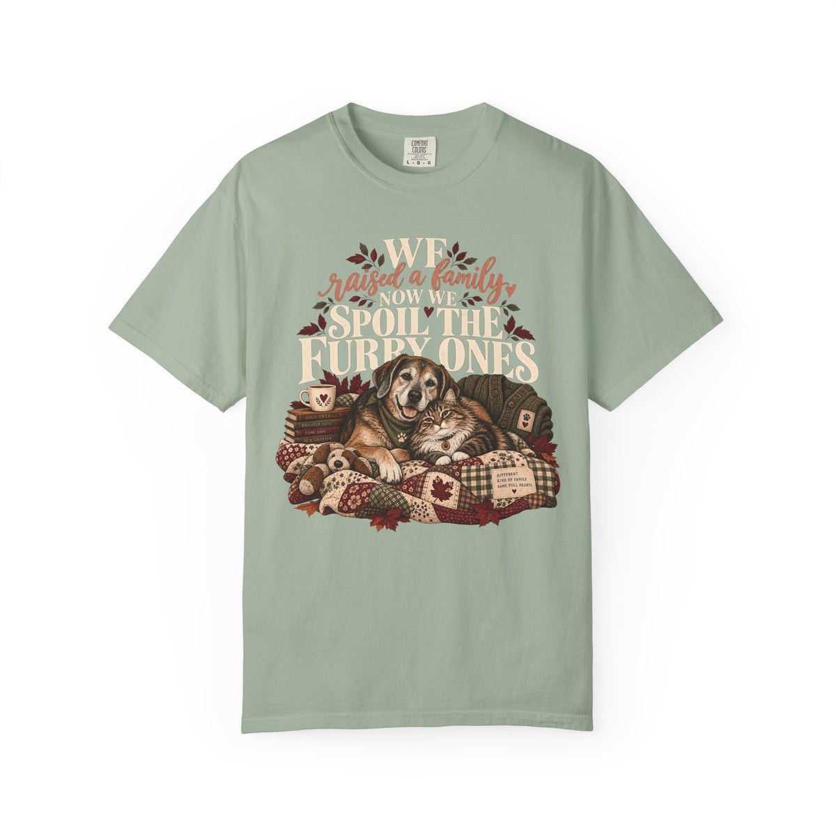 We Raised a Family Now We Spoil the Furry Ones T-Shirt – Dog & Cat Lover Tee