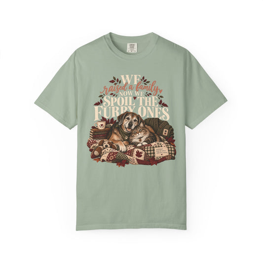 We Raised a Family Now We Spoil the Furry Ones T-Shirt – Dog & Cat Lover Tee