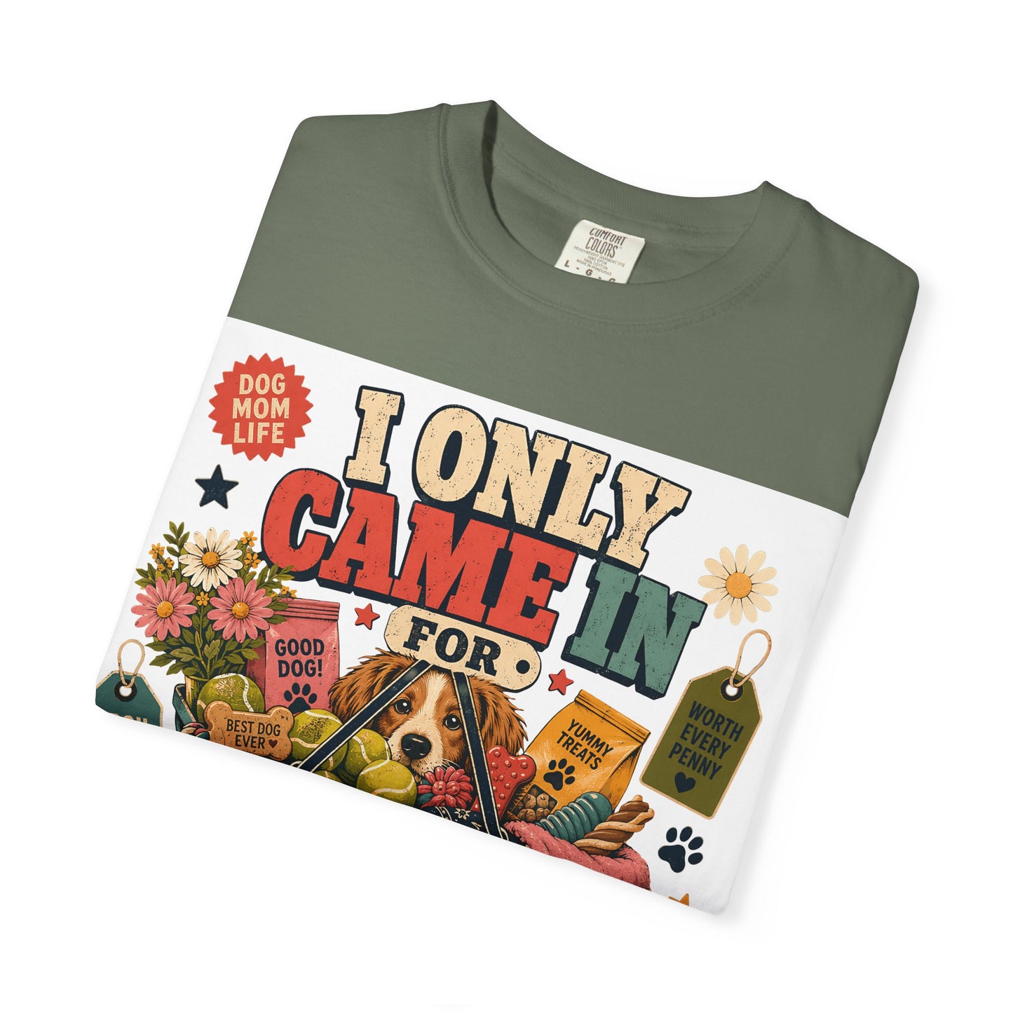 I Only Came in for Dog Treats — Cute Pet Lover T-Shirt