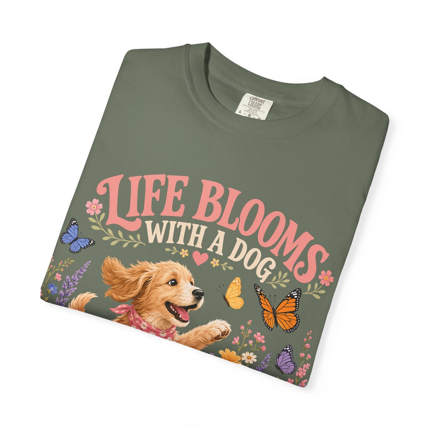 Life Blooms With a Dog — Cute Pet Lover T-Shirt