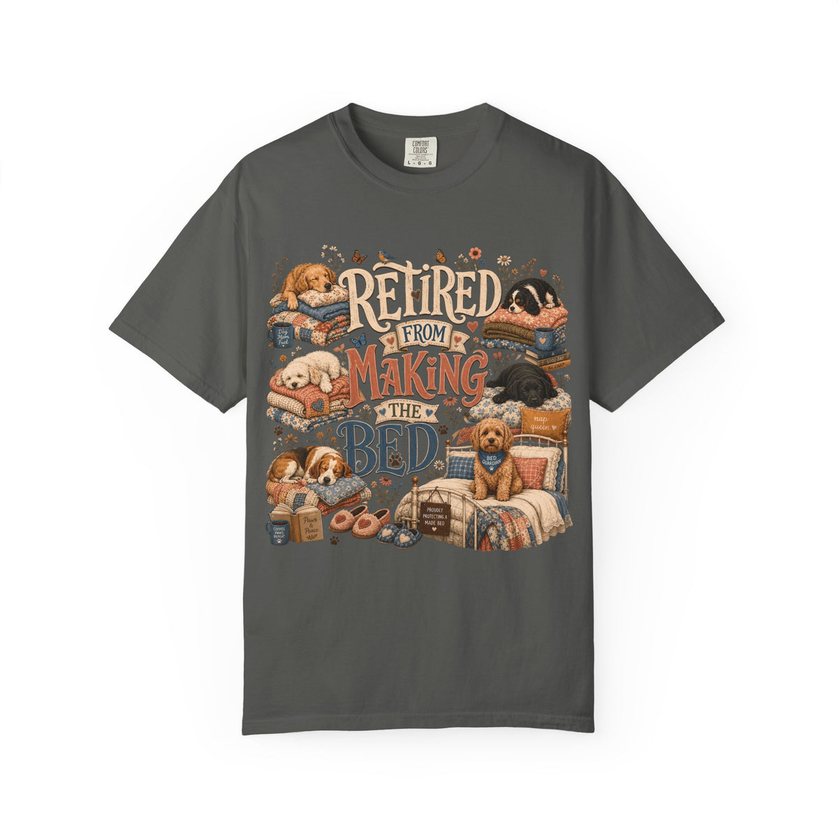 Retired From Making the Bed T-Shirt Dog Mom