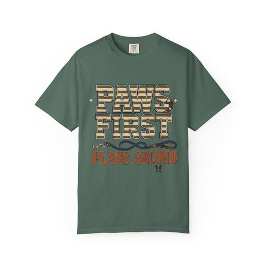 Paws First, Plans Second T-Shirt