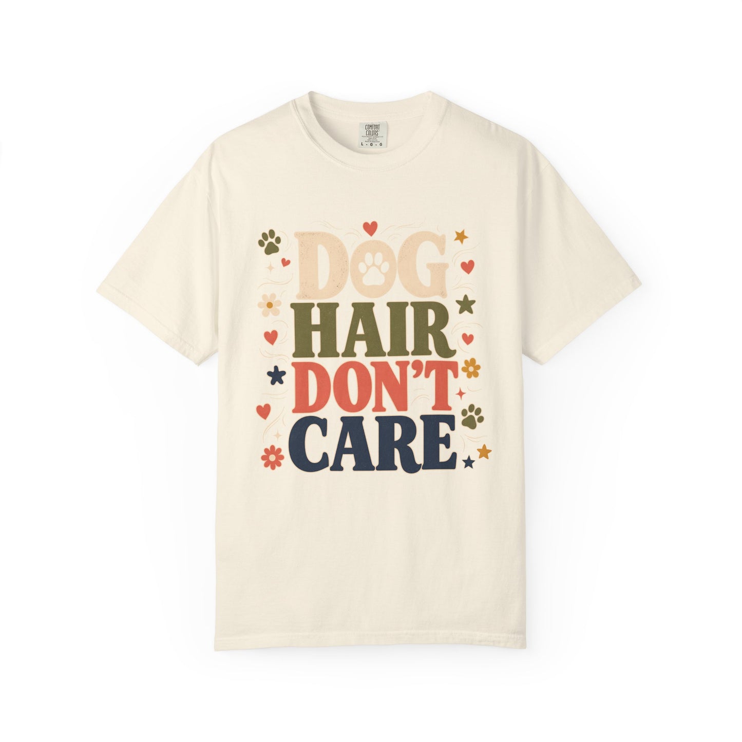 Dog Hair Don’t Care — Cute Pet Lover T-Shirt
