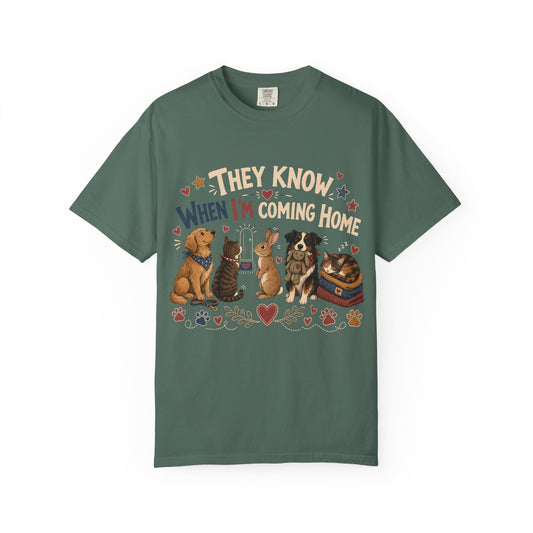 They Know When I'm Coming Home T-Shirt