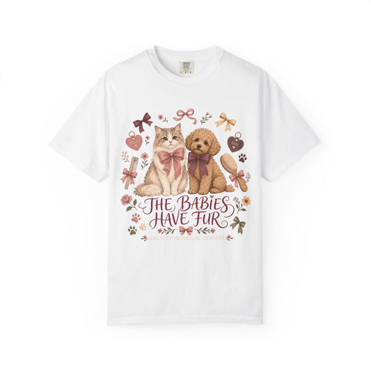 The Babies Have Fur T-Shirt