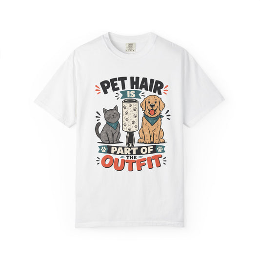 Pet Hair Is Part of the Outfit  - Cute Pet Lover T-Shirt