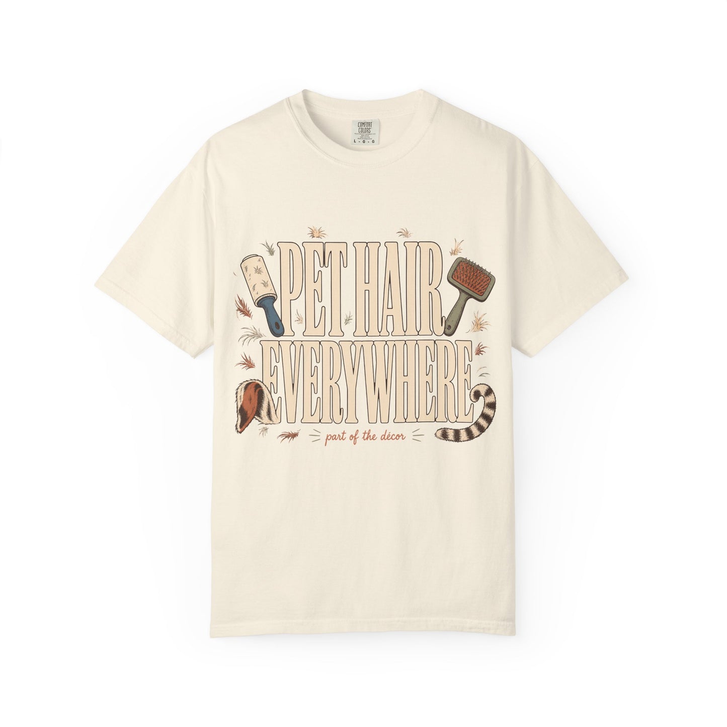 "Pet Hair Everywhere, Part of the Décor" Funny Pet Owner T-Shirt