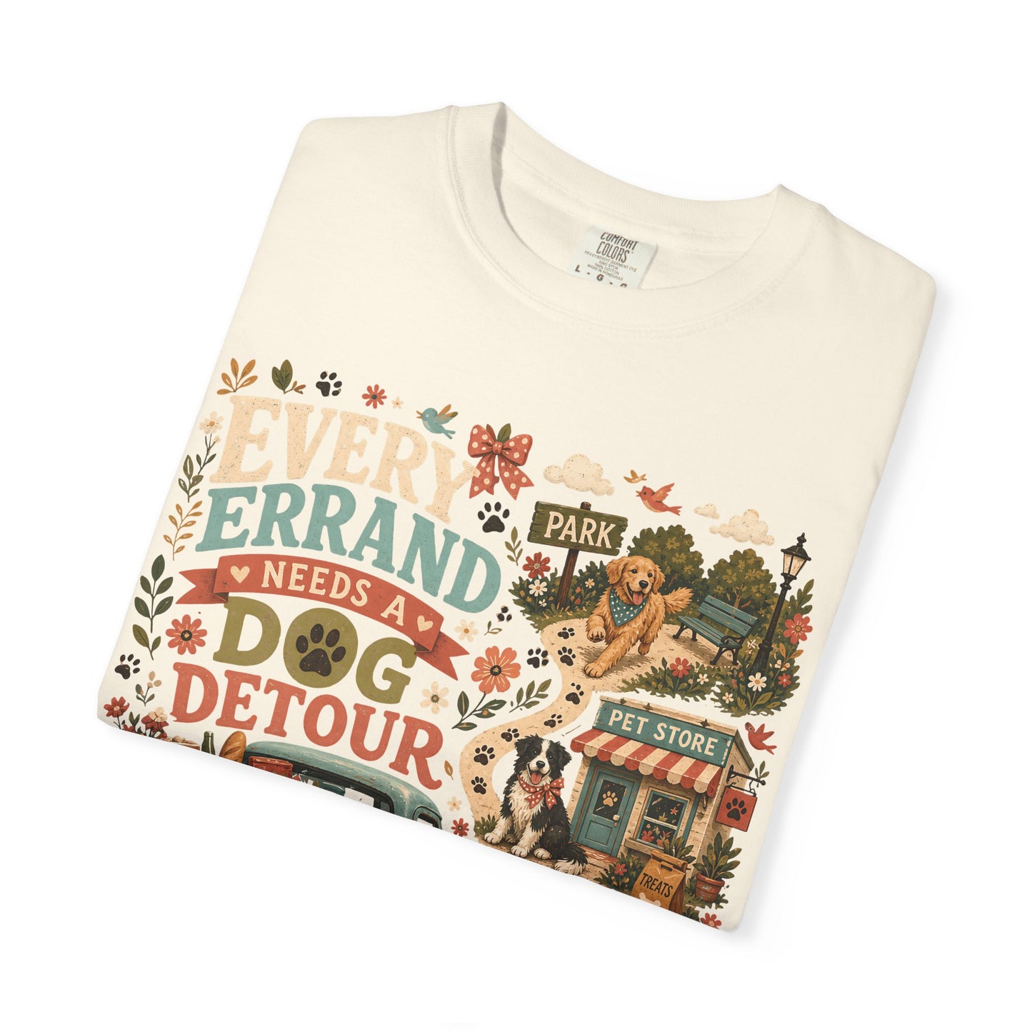 Every Errand Needs a Dog Detour T-Shirt Dog Mom